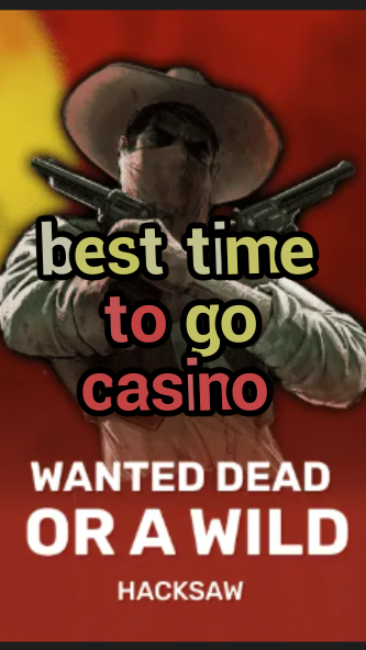 best time to go casino-trdjkmsxjksdss.com