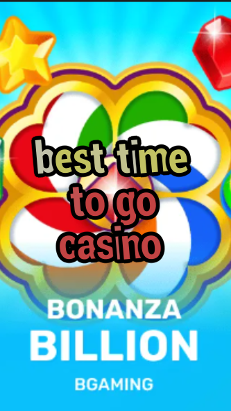 best time to go casino-trdjkmsxjksdss.com