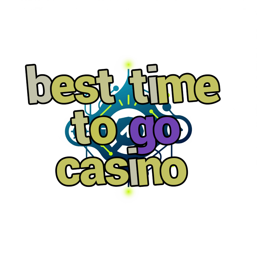 best time to go casino